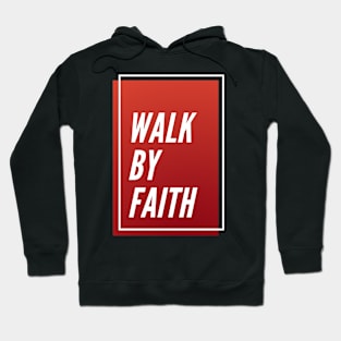 Walk by Faith v2 Hoodie